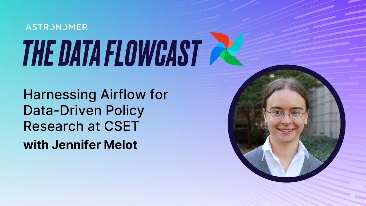 Harnessing Airflow for Data-Driven Policy Research at CSET with Jennifer Melot