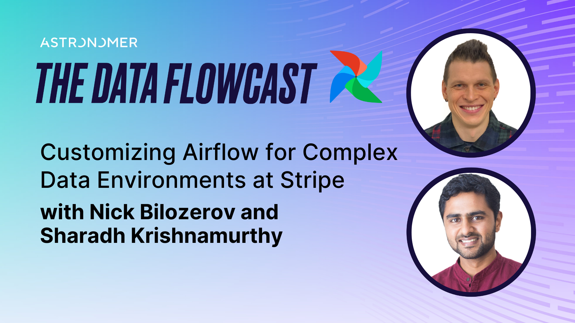 Customizing Airflow for Complex Data Environments at Stripe with Nick Bilozerov and Sharadh Krishnamurthy